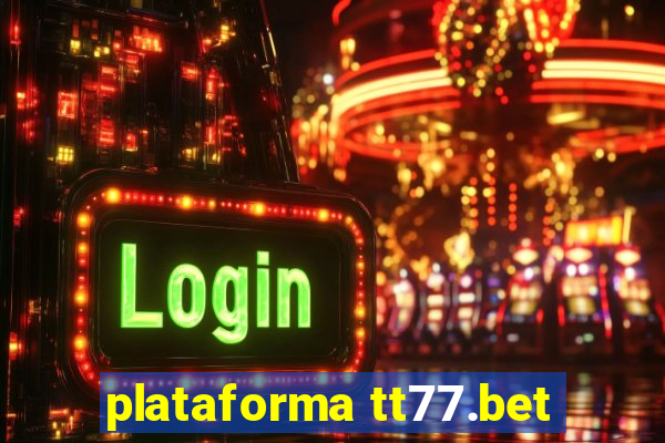 plataforma tt77.bet